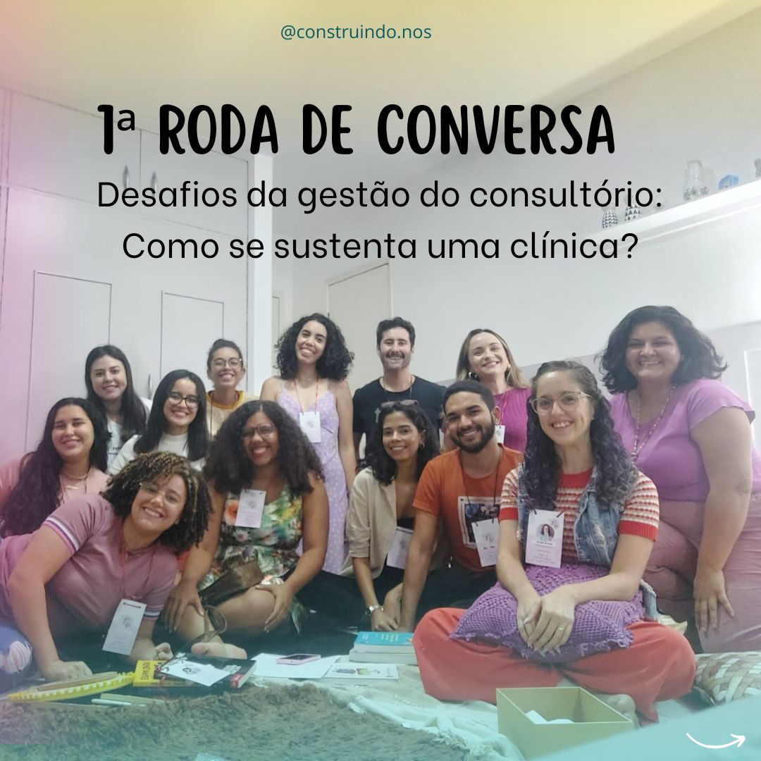 1ª Roda de Conversa – Projeto Construindo Nós
